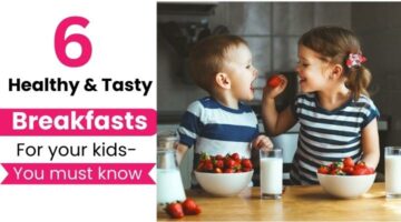 Healthy breakfast, High protein breakfast, 6 Recipes for Healthy and Tasty breakfast for kids