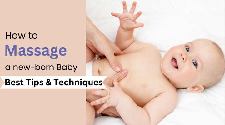 How to massage a newborn baby, Best massage for baby, benefits of newborn baby massage 