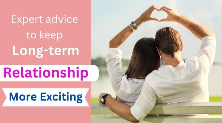 Advice to keep long distance relationships more exciting, How to improve relationships, Relationship more fun and exciting