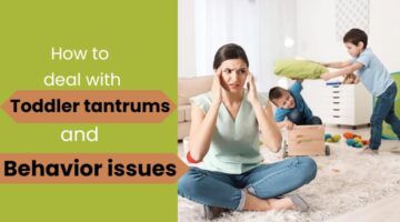 How to deal with kids, Toddler tantrums, behavior issues, How to deal, How to deal with Toddler tantrums and Behavior issues